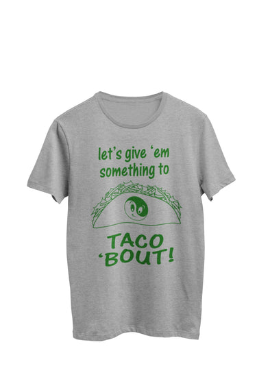 Heather Gray Unisex T-shirt with the text 'Let's give them something to taco bout,' accompanied by an image of a taco with a yin yang symbol on it. Designed by WooHoo Apparel.